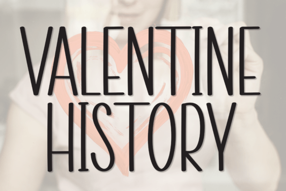 Valentine History: A Font That Brings Warmth and Style to Your Projects